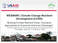 Webinar on Building Climate Resilient Cities: Innovative Approaches to Overcome Common Challenges Webinar on Building Climate Resilient Cities: Innovative Approaches to Overcome Common Challenges